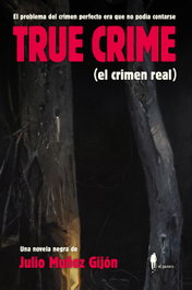 TRUE CRIME (el crimen real), Julio Muñoz Gijón @Rancio - EL PASEO
