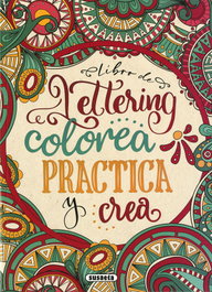 SUSAETA EDICIONES, Libro de lettering. Colorea, practica y crea