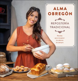 Repostería tradicional, Alma Obregón - PLANETA