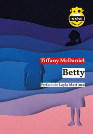 Betty, Tiffany McDaniel - HOJA DE LATA