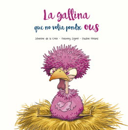 La gallina que no volia pondre ous, Séverine de la Croix, Anthony Signol - PICARONA