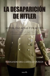 La desaparición de Hitler, Fernando del Castillo Durán - SEKOTIA