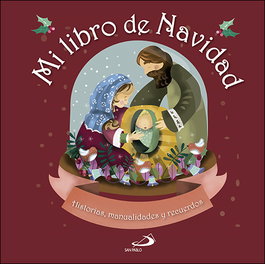 SAN PABLO EDITORIAL MI LIBRO DE NAVIDAD: HISTORIAS, MANUALIDADES Y RECUERDOS
