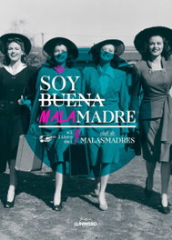 Soy buena malamadres, VV.AA. - LUNWERG EDITORES