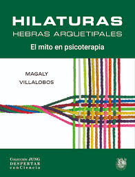 Hilaturas, Hebras Arquetipales: El Mito en Psicoterapia, Magaly Villalobos - Sirena de los Vientos