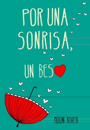 Por una sonrisa, un beso, Moon River - MONTENA