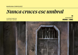 Nunca cruces ese umbral, Mariana Enriquez - ANAGRAMA