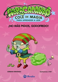 BRUÑO, Abracadabra, Cole de Magia para aprender a leer, 6. ¡No más pedos, Godofredo!