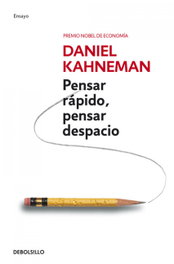 Pensar rápido, pensar despacio, Daniel Kahneman - DEBOLSILLO