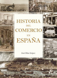 Historia del comercio en españa, Jose Diaz Lopez - BOHODON