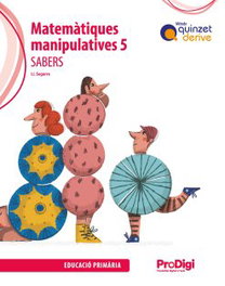 TEIDE, Sabers. Matemàtiques manipulatives 5 EP - Quinzet-Derive. ProDigi - Segarra Neira, Josep Lluís