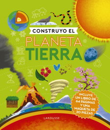 LAROUSSE Construyo el planeta Tierra