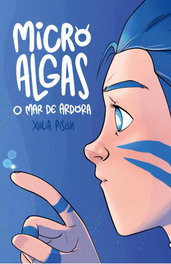 Microalgas. O mar de Ardora, Xulia Pison - UNIVERSIDADE CORUÑA