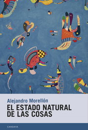 El estado natural de las cosas, Alejandro Morellón - CANDAYA