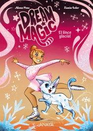Dream Magic. El lince glacial, Alena Pons - ANAYA
