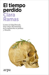 El tiempo perdido, Clara Ramas - ARPA EDITORES