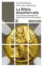 SIGLO XXI EDITORES, La Biblia desenterrada, Israel Finkelstein; Neil Asher Silberman - SIGLO XXI EDITORES