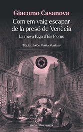 Com em vaig escapar de la presó de Venècia, Giacomo Casanova - EDICIONES DEL CRATER