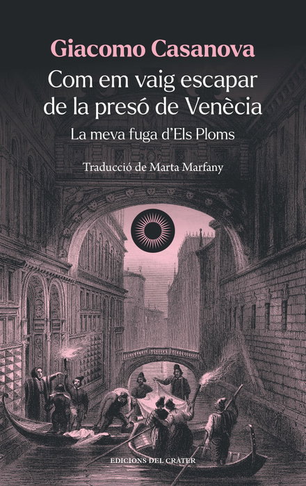 Com em vaig escapar de la presó de Venècia, Giacomo Casanova - EDICIONES DEL CRATER