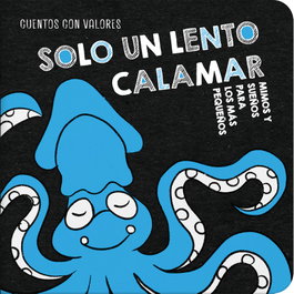 CUENTOS CON VALORES, Solo un lento calamar - Mar Romera