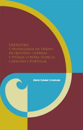 Literatura y propaganda en tiempo de Quevedo, Maria Soledad Arredondo - IBEROAMERICANA - VERVUERT