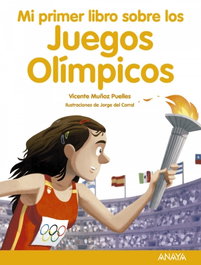 ANAYA, Mi primer libro sobre los Juegos Olímpicos - Vicente Muñoz Puelles