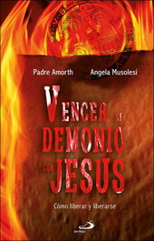 Vencer al demonio con Jesús, Gabriele Amorth; Angela Musolesi - SAN PABLO EDITORIAL