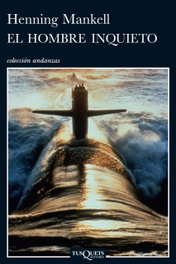 El hombre inquieto, Henning Mankell - TUSQUETS