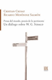 Prosa del mundo, poesía de lo pertinente, Cristian Crusat/Ricardo Menéndez Salmón - KRK EDICIONES