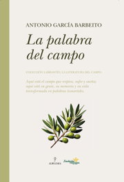 La palabra del campo, Antonio García Barbeito - ALMUZARA EDITORIAL