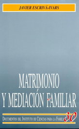 Matrimonio y mediación familiar, Javier Escrivá - Ivars - RIALP