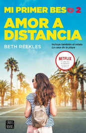 Mi primer beso 2. Amor a distancia, Beth Reekles - DESTINO