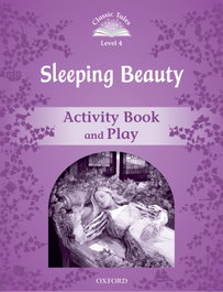 OXFORD UNIVERSITY PRESS Classic Tales Level 4. Sleeping Beauty: Activity Book 2nd Ed