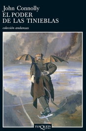 El poder de las tinieblas, John Connolly - TUSQUETS