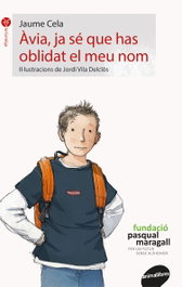 ANIMALLIBRES, S.L. ÀVIA, JA SÉ QUE HAS OBLIDAD EL MEU NOM, Jaume Cela - ANIMALLIBRES, S.L.