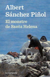 El monstre de Santa Helena, Albert Sánchez Piñol - LA CAMPANA