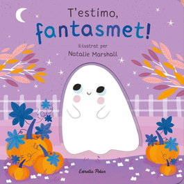 ESTRELLA POLAR T'estimo, fantasmet! Llibre de cartró amb troquells