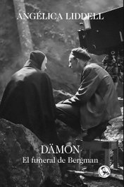 DAMON. EL FUNERAL DE BERGMAN., Angélica Liddell - LA UÑA ROTA