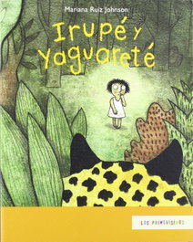 Irupé y Yaguaraté, Mariana Ruiz - FONDO CULTURA ECONOMICA (FCE)
