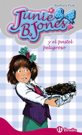 BRUÑO, Junie B. Jones y el pastel peligroso - Barbara Park