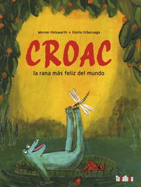 TAKATUKA, Croac, la rana más feliz del mundo - Werner Holzwart