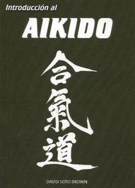 ALAS EDITORIAL Introducción al Aikido, David Soto Brown - ALAS EDITORIAL