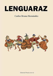 Lenguaraz, Carlos Bruna Hernández - Editorial Poesia Eres Tu