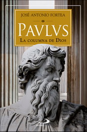 Paulus: La columna de Dios, José Antonio Fortea Cucurull - SAN PABLO EDITORIAL