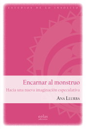 Encarnar al monstruo, Ana Llurba - EOLAS