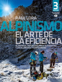Alpinismo, el arte de la eficiencia, Raúl Lora del Cerro - DESNIVEL
