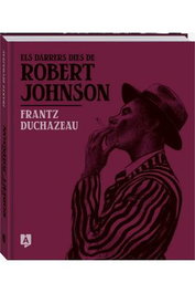 Els Darrers Dies De Robert Johnson (Catala)