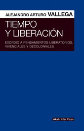 Tiempo y liberación, Alejandro Arturo Vallega - AKAL