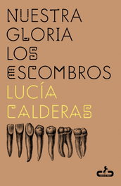Nuestra gloria los escombros, Lucía Calderas - CABALLO DE TROYA