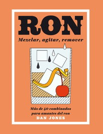 CINCO TINTAS Ron. Mezclar, Agitar, Remover: 40 Combinados para Amantes Ron